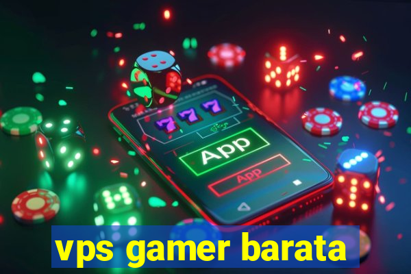 vps gamer barata